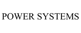 POWER SYSTEMS trademark