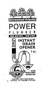ENVIRONMENT FRIENDLY POWER PLUMBER NO ACIDS-NO LYE INSTANT DRAIN OPENER trademark