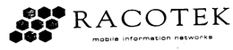 RACOTEK MOBILE INFORMATION NETWORKS trademark