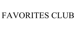 FAVORITES CLUB trademark