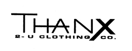 THANX 2- U CLOTHING CO. trademark