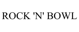 ROCK 'N' BOWL trademark