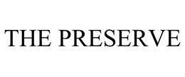 THE PRESERVE trademark