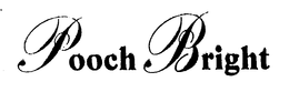 POOCH BRIGHT trademark