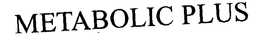 METABOLIC PLUS trademark