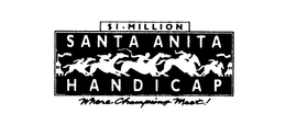 $1 - MILLION SANTA ANITA HANDICAP WHERECHAMPIONS MEET! trademark