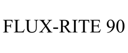 FLUX-RITE 90 trademark