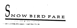 SNOW BIRD FARE trademark