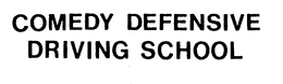 COMEDY DEFENSIVE DRIVING SCHOOL trademark