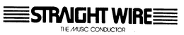 STRAIGHT WIRE THE MUSIC CONDUCTOR trademark