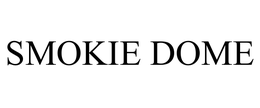 SMOKIE DOME trademark