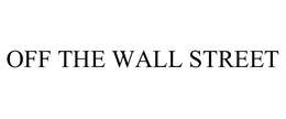 OFF THE WALL STREET trademark