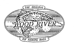 THE ORIGINAL WOOD RIVER FLY FISHING BAGS trademark