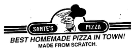 SANTE'S PIZZA BEST HOMEMADE PIZZA IN TOWN! MADE FROM SCRATCH. trademark