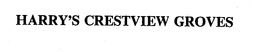 HARRY'S CRESTVIEW GROVES trademark