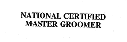 NATIONAL CERTIFIED MASTER GROOMER trademark