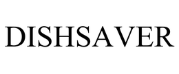 DISHSAVER trademark