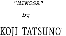 "MIMOSA" BY KOJI TATSUNO trademark