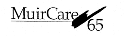 MUIR CARE 65 trademark