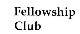 FELLOWSHIP CLUB trademark