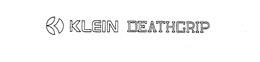 K KLEIN DEATHGRIP trademark