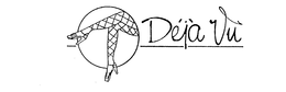 DEJA VU trademark