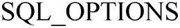 SQL_OPTIONS trademark