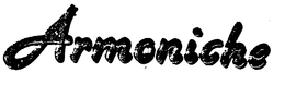 ARMONICHE trademark