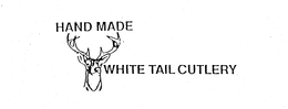 HAND MADE WHITE TAIL CUTLERY trademark