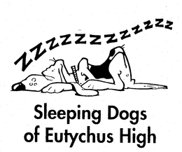 SLEEPING DOGS OF EUTYCHUS HIGH trademark