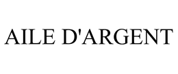 AILE D'ARGENT trademark