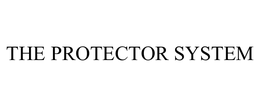 THE PROTECTOR SYSTEM trademark