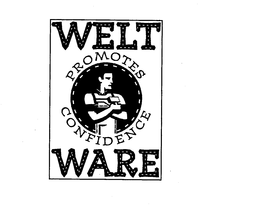 WELT WARE PROMOTES CONFIDENCE trademark