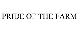 PRIDE OF THE FARM trademark