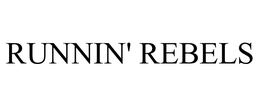 RUNNIN' REBELS trademark