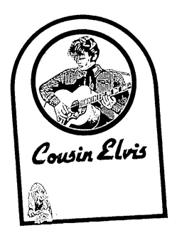 COUSIN ELVIS trademark