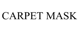 CARPET MASK trademark