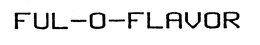 FUL-O-FLAVOR trademark