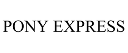 PONY EXPRESS trademark