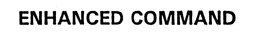 ENHANCED COMMAND trademark