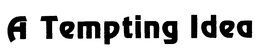A TEMPTING IDEA trademark