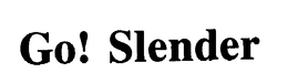 GO! SLENDER trademark