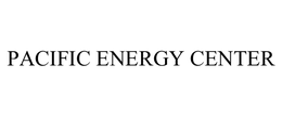 PACIFIC ENERGY CENTER trademark