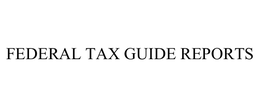 FEDERAL TAX GUIDE REPORTS trademark