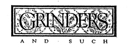 GRINDERS AND SUCH trademark