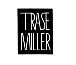 TRASE MILLER trademark