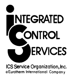 INTEGRATED CONTROL SERVICES ICS SERVICE ORGANIZATION, INC. A EUROTHERM INTERNATIONAL COMPANY trademark