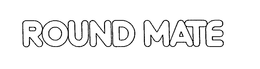 ROUND MATE trademark
