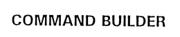 COMMAND BUILDER trademark