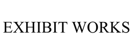 EXHIBIT WORKS trademark